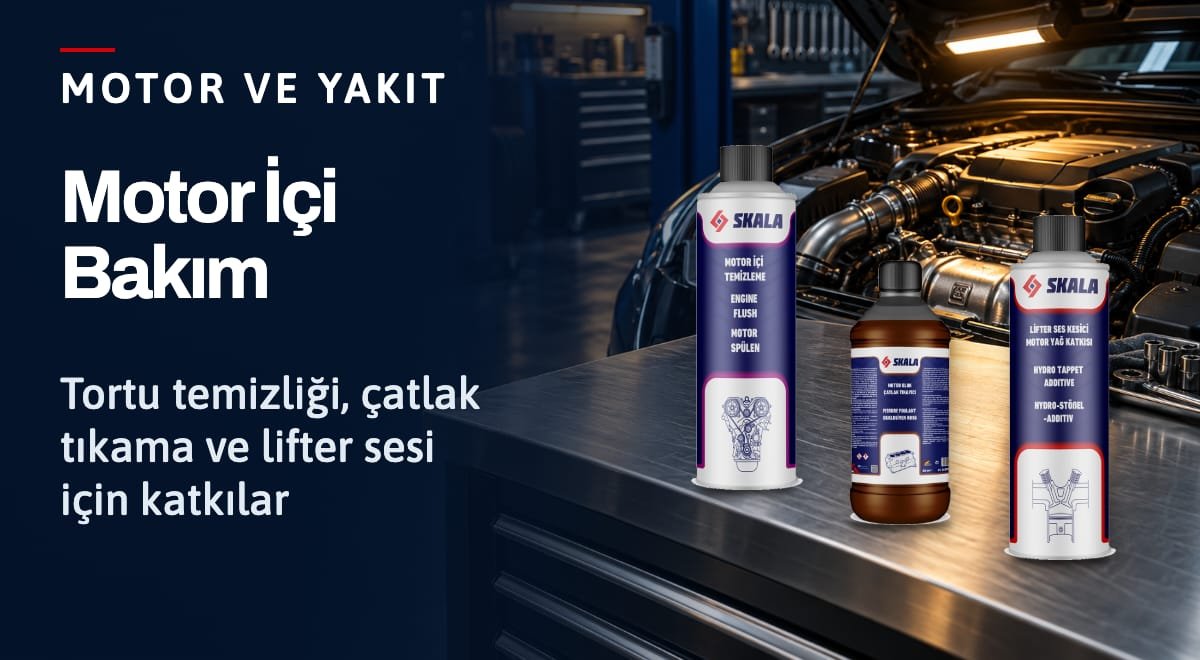 Skala motor içi bakım katkıları